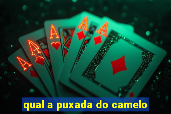 qual a puxada do camelo